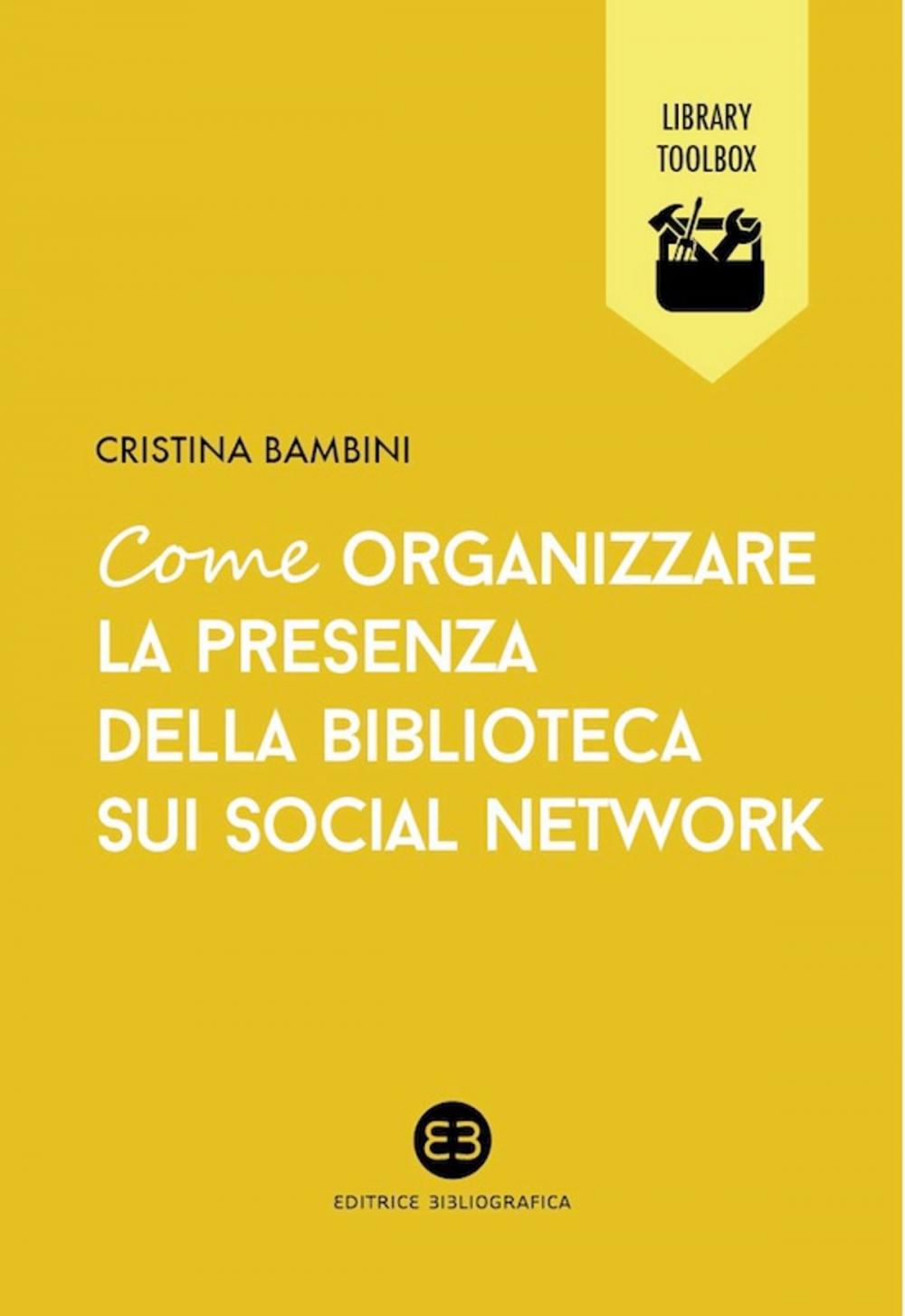 Big bigCover of Come organizzare la presenza della biblioteca sui social network