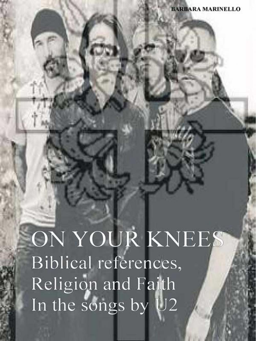 Big bigCover of On Your Knees - Biblical references, Religion and Faith In the songs by U2