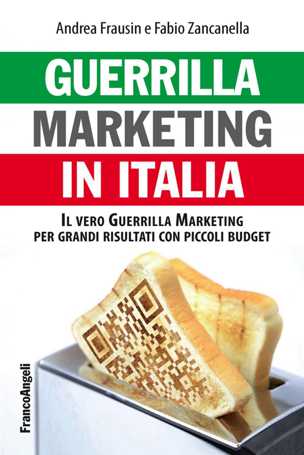 Big bigCover of Guerrilla marketing in Italia. Il vero Guerrilla Marketing per grandi risultati con piccoli budget