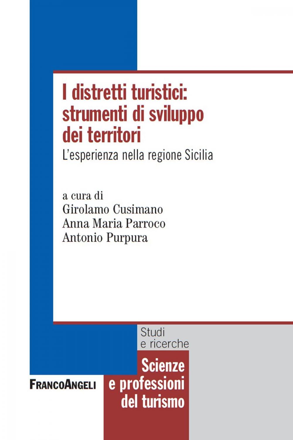 Big bigCover of I distretti turistici: strumenti di sviluppo dei territori. L’esperienza nella Regione Sicilia