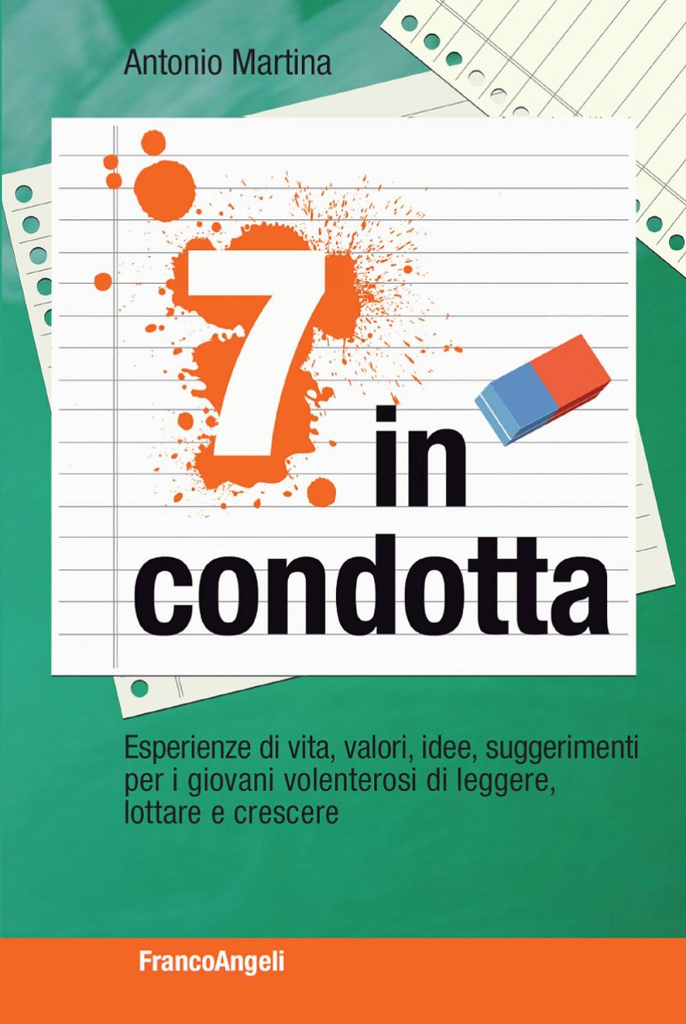 Big bigCover of Sette in condotta. Esperienze di vita, valori, idee, suggerimenti per i giovani volenterosi di leggere, lottare, crescere