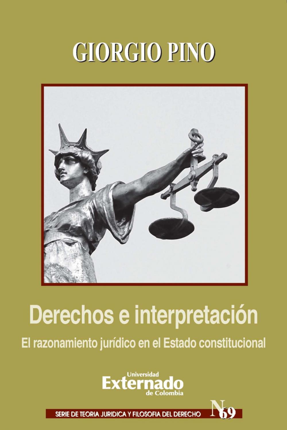 Big bigCover of Derechos e interpretación El razonamiento jurídico en el Estado constitucional