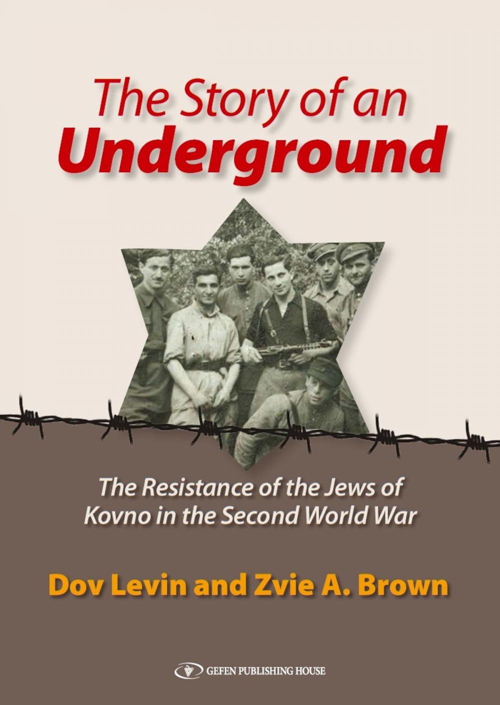 Big bigCover of The Story of an Underground: The Resistance of the Jews of Kovno (Lithuania) in the Second World War