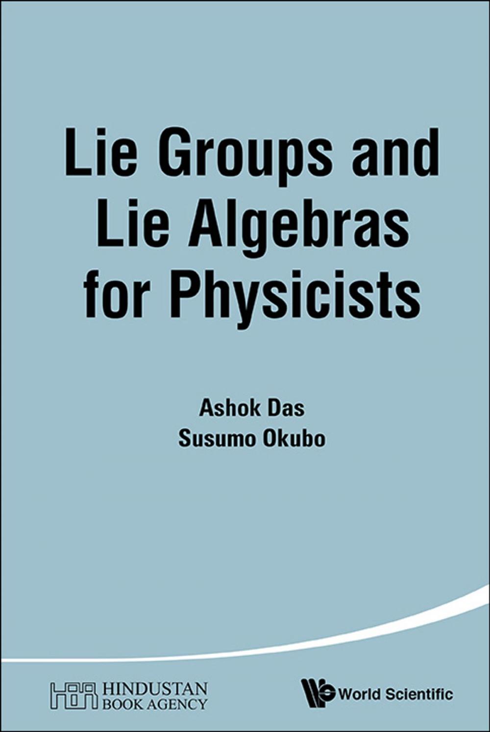 Big bigCover of Lie Groups and Lie Algebras for Physicists