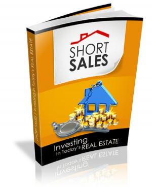 Cover of the book Short Sales - Investing In Today's Real Estate by E. Phillips Oppenheim