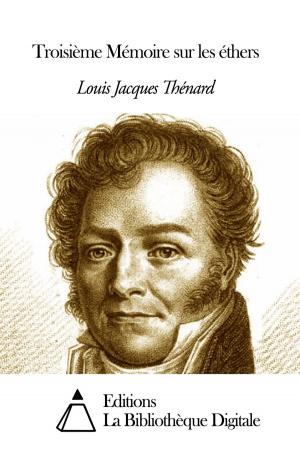 Cover of the book Troisième Mémoire sur les éthers by Charles Augustin Sainte-Beuve