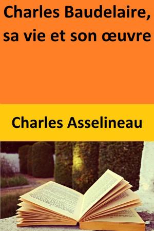 Book cover of Charles Baudelaire, sa vie et son œuvre