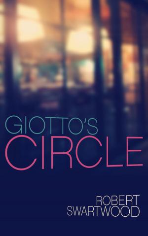 Cover of the book Giotto's Circle (A Short Story) by Robert Swartwood, David B. Silva