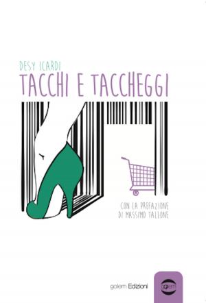 Cover of the book Tacchi e taccheggi by Jacob D'Lallo