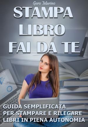Cover of the book Stampa libro fai da te by Fred Moutran