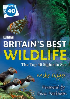 Cover of the book Nature’s Top 40: Britain’s Best Wildlife by Matt Delito