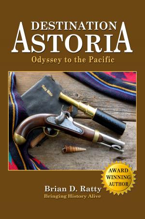 Book cover of Destination Astoria: Odyssey to the Pacfic