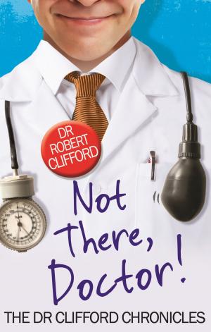 Cover of the book Not There, Doctor by Danny Danziger