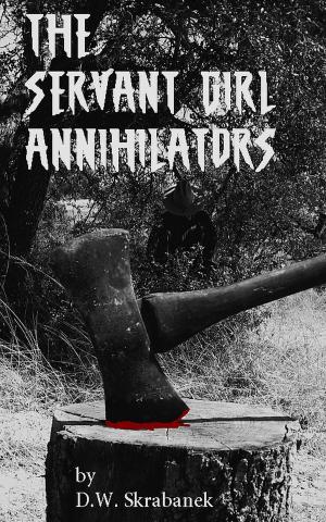Cover of the book The Servant Girl Annihilators by Polly Ann Lewis