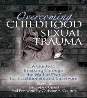 Cover of the book Overcoming Childhood Sexual Trauma by MATT GAVIN
