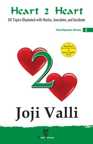 Cover of the book Heart 2 Heart: HeartSpeaks Series - 2 (101 Topics Illustrated with Stories, Anecdotes, and Incidents) by Dr.YKK