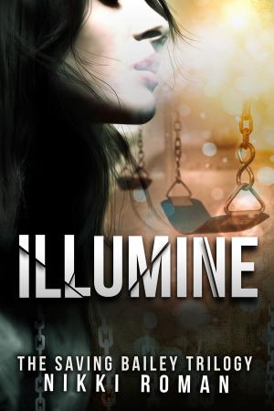 Cover of the book Illumine: The Saving Bailey Trilogy #3 by Lisa Groszek