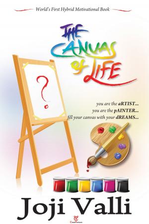 bigCover of the book The Canvas of Life - you are the aRTIST... you are the pAINTER... fill your canvas with your dREAMS... (World's First Hybrid Motivational Book) by 