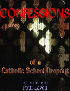 Cover of the book Confessions of a Catholic School Dropout by Dudley Dix