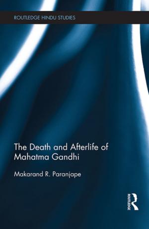 Cover of the book The Death and Afterlife of Mahatma Gandhi by Sotiris T. Lalaounis