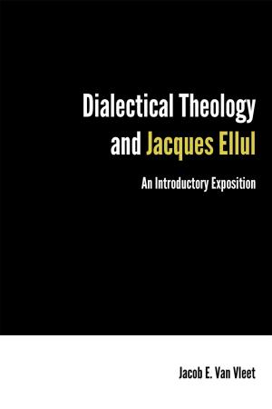 Cover of the book Dialectical Theology and Jacques Ellul by 