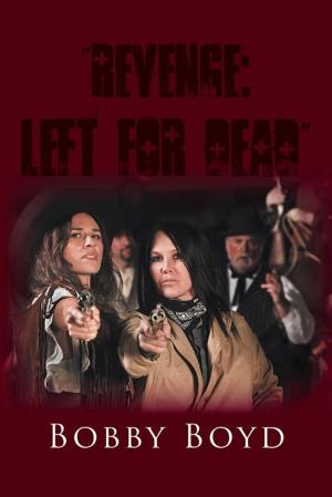 Cover of the book “Revenge: Left for Dead” by R. A. B.