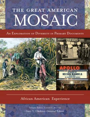 Cover of the book The Great American Mosaic: An Exploration of Diversity in Primary Documents [4 volumes] by Terri R. Kurtzberg, Jennifer  L. Gibbs