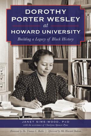 Cover of the book Dorothy Porter Wesley at Howard University by MJ Daspit, Eric Weisinger
