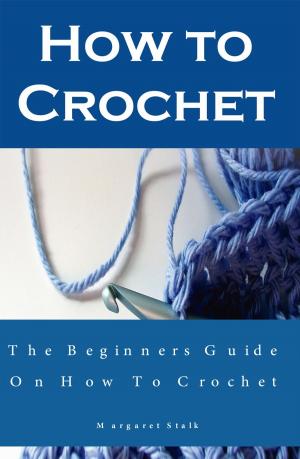 Book cover of How to Crochet the Pro Way: The Ultimate Guide for Beginners