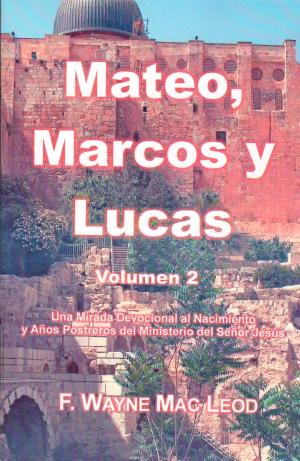 Cover of the book Mateo, Marcos y Lucas by F. Wayne Mac Leod