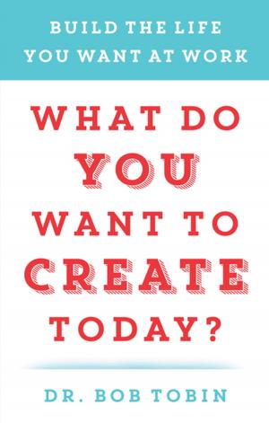 Cover of the book What Do You Want to Create Today? by T. Colin Campbell