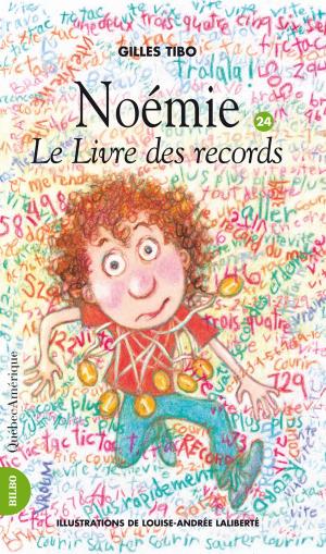 Cover of the book Noémie 24 - Le livre des records by François Gravel