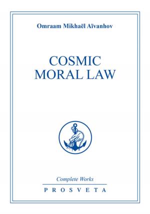 Cover of the book Cosmic Moral Law by Omraam Mikhaël Aïvanhov