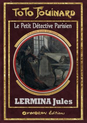 Cover of the book Toto Fouinard - Un Clou dans un Crâne by Fortuné Du Boisgobey