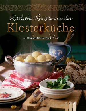 Cover of the book Köstliche Rezepte aus der Klosterküche rund ums Jahr by Jessica Stuckstätte