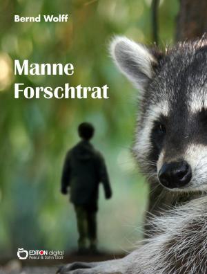 Cover of the book Manne Forschtrat by Heinz Kruschel