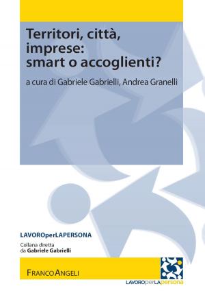 Book cover of Territori, città, imprese: smart o accoglienti?