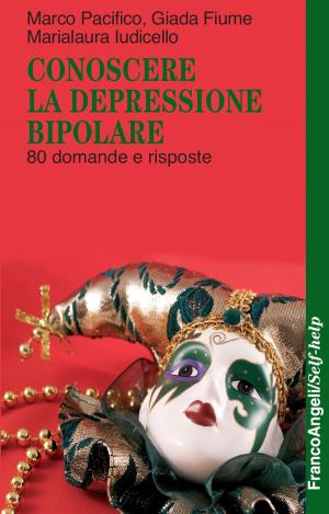 Cover of the book Conoscere la depressione bipolare. 80 domande e risposte by Leonardo Roberti