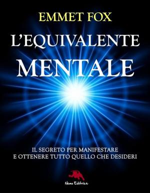 Cover of the book L'equivalente mentale by Florence Scovel Shinn, Carmen Margherita Di Giglio