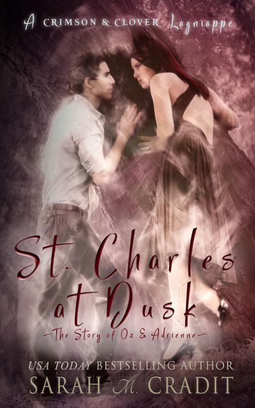 Cover of the book St. Charles at Dusk: The Story of Oz and Adrienne by Sarah M. Cradit, CreateSpace