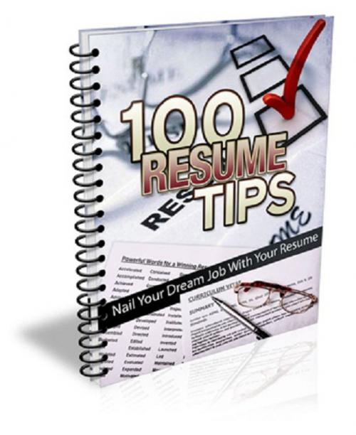 Cover of the book 100 Resume Tips by Anonymous, Consumer Oriented Ebooks Publisher