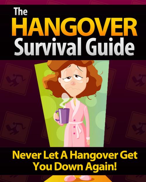 Cover of the book The Hangover Survival Guide by Anonymous, Consumer Oriented Ebooks Publisher