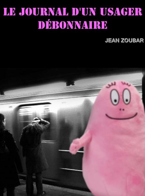 Cover of the book Le journal d'un usager débonnaire by Jean Zoubar, Rodrigue