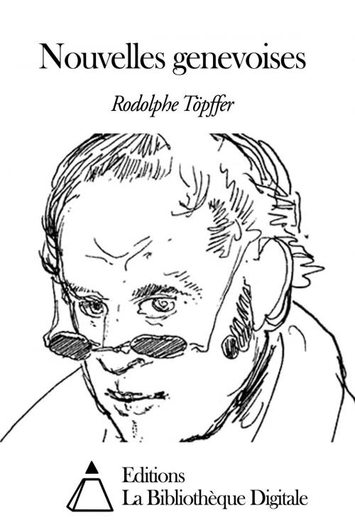 Cover of the book Nouvelles genevoises by Rodolphe Töpffer, Editions la Bibliothèque Digitale