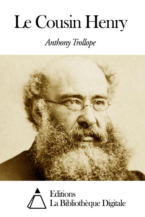 Cover of the book Le Cousin Henry by Anthony Trollope, Editions la Bibliothèque Digitale