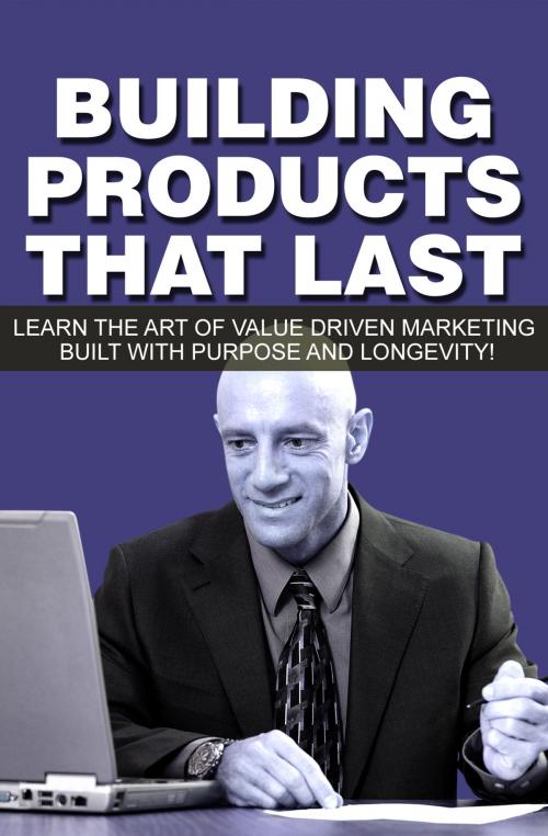 Cover of the book Building Products That Last by Anonymous, Consumer Oriented Ebooks Publisher