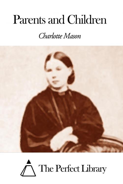 Cover of the book Parents and Children by Charlotte Mason, The Perfect Library