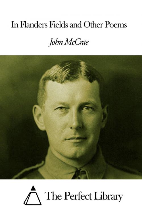 Cover of the book In Flanders Fields and Other Poems by John McCrae, The Perfect Library