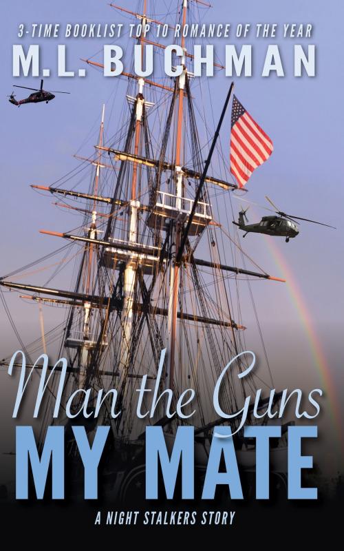 Cover of the book Man the Guns, My Mate by M. L. Buchman, Buchman Bookworks, Inc.
