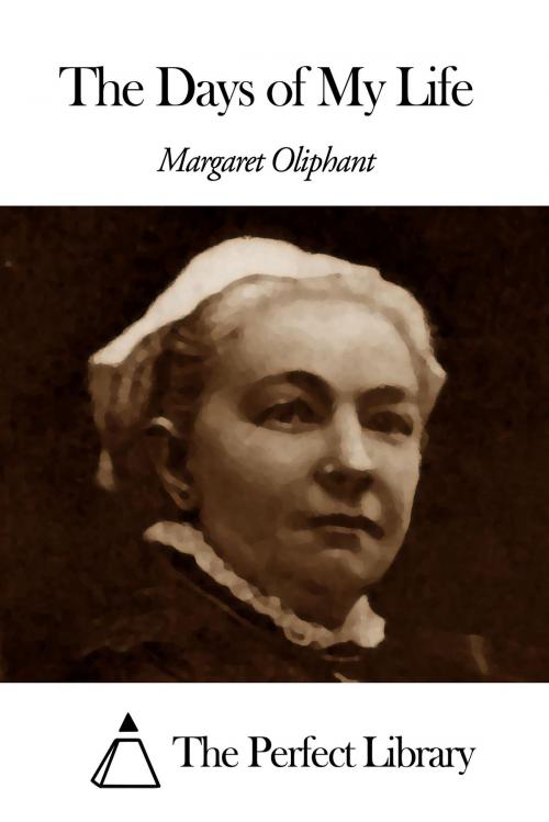 Cover of the book The Days of My Life by Margaret Oliphant, The Perfect Library